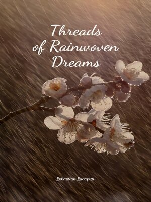 cover image of Threads of Rainwoven Dreams